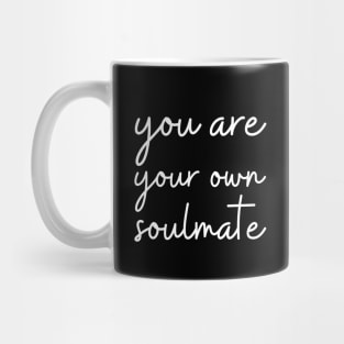 you are your own soulmate Mug